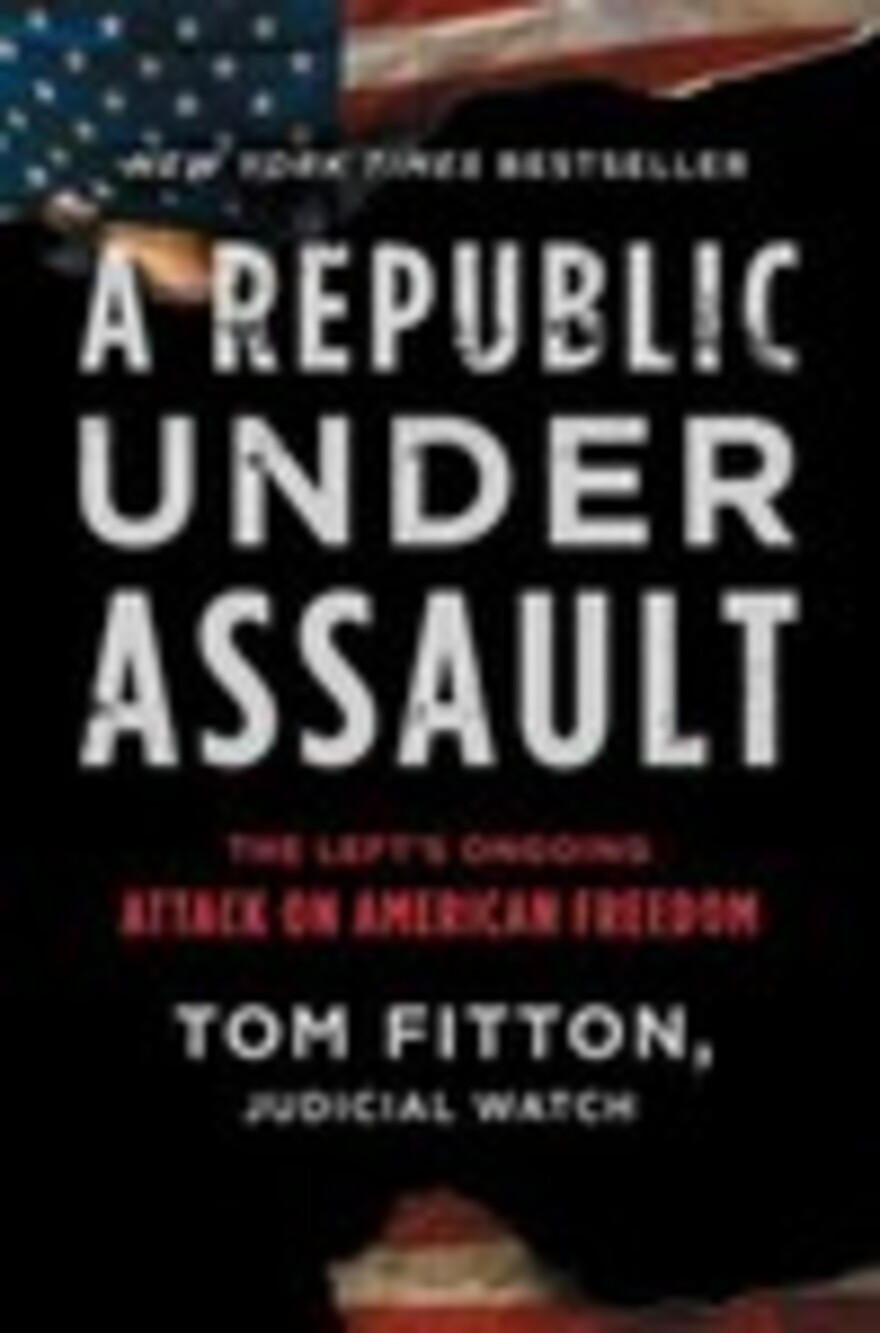 A Republic Under Assault, Volume 3: The Left's Ongoing Attack ... by Fitton, Tom